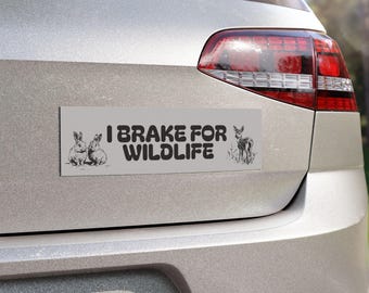 I Brake for Wildlife Car Magnet | Nature Lover Car Bumper Magnet | Camping Car Decal | Environmental Car Magnet