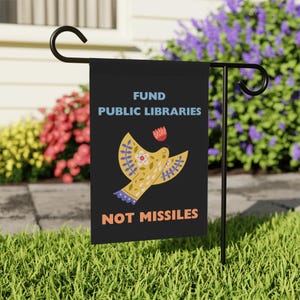 Anti War Garden Flag | Fund Libraries Not Missiles Yard Flag | No War House Flag | Anti Trump Yard Sign