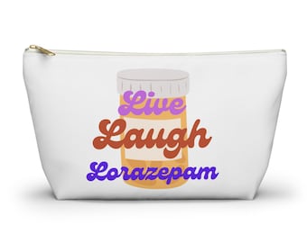 Live Laugh Lorazepam Pouch | Lorazepam Makeup Bag | Lorazepam Toiletry Bag | Funny Cosmetic Bag | Lorazepam Medicine Pouch