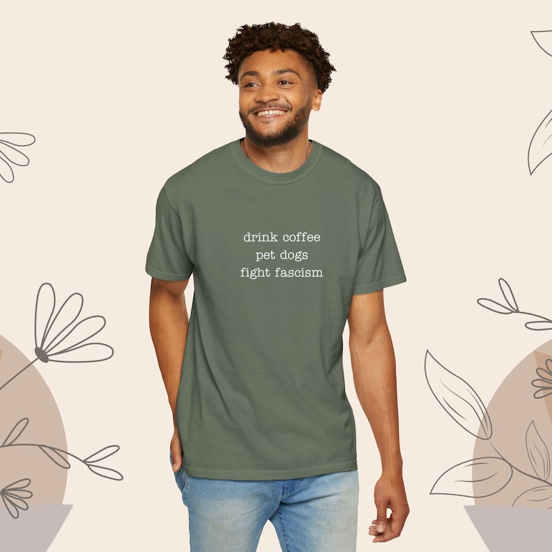 Anti ICE Minimalist Shirt | Drink Coffee Pet Dogs Fight Fascism TShirt | Subtle Anti Trump Shirt for Democrats
