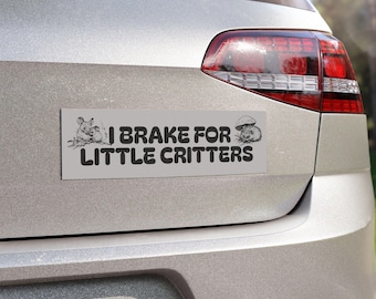 I Brake for Litter Critters Car Bumper Magnet | Nature Lover Car Bumper Magnet | Camping Car Decal | Environmental Car Magnet