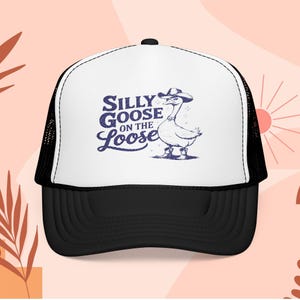 Silly Goose Trucker Hat | Silly Goose Embroidered Hat | Goose Meme Cap | Funny Beach Hat | Silly Goose on the Loose Hat | Goose Gift