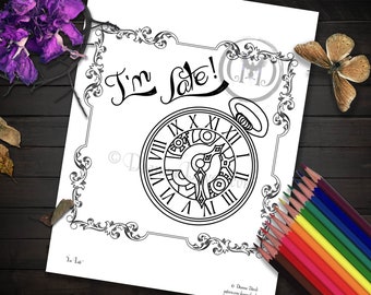 Alice In Wonderland Coloring Page / I'm Late / Printable / Digital Download / JPG Adult Coloring Pages / Fairy Tale / Wonderland Quotes