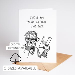 Esta es tu divertida tarjeta de cumpleaños imprimible para hombre. Tarjeta de broma de cumpleaños para él. Hombre mayor con mala vista que intenta leer. Descarga digital instantánea