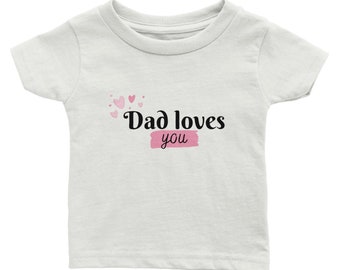 Dad loves you Baby Crewneck T-shirt