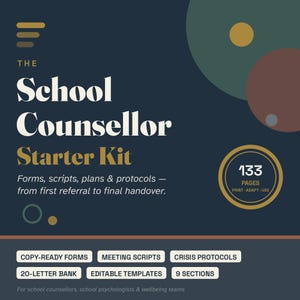 May include: A dark blue digital resource titled The School Counsellor Starter Kit, featuring 133 pages of forms, scripts, plans, and protocols. It includes copy-ready forms, meeting scripts, crisis protocols, a 20-letter bank, and editable templates.