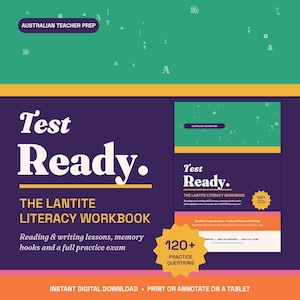 May include: A digital workbook titled Test Ready: The LANTITE Literacy Workbook, featuring a purple, green, and orange color scheme. The cover includes the text Australian Teacher Prep, 120+ practice questions, and notes on reading and writing lessons.