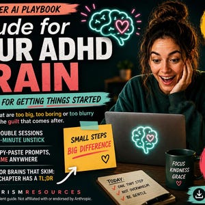 May include: A digital guide titled A Kinder AI Playbook: Claude for YOUR ADHD BRAIN, featuring 7 systems for getting things started. The graphic includes neon brain icons, sticky notes with text, a laptop, and a mug labeled Focus Kindness Grace.