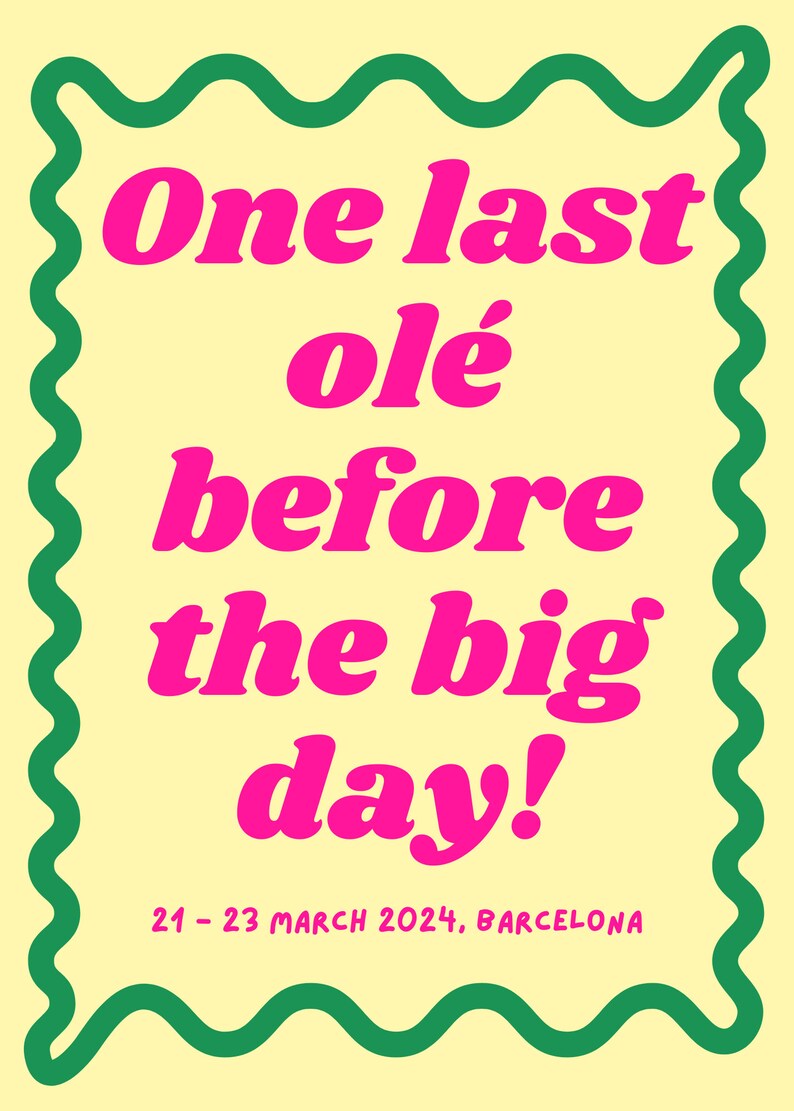 K&ouml;nnte beinhalten: Ein gr&uuml;ner, wellenf&ouml;rmiger Rahmen umgibt einen gelben Hintergrund mit rosa Text, der "One last ole before the big day!" und "21 - 23 M&Auml;RZ 2024, BARCELONA" lautet.