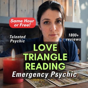 May include: An image promoting a psychic service. The text reads "Love Triangle Reading" and "Emergency Psychic." A woman is in the center, with tarot cards on a wooden table. A red candle burns to the left, and the text "Same Hour or Free!" is in a red bubble.