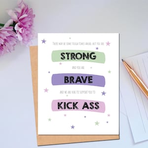 Brave and Strong Card Kick Ass Card to send Encouragement to Someone Hard Times Cancer Support, Divorce, Illness, Tough Times