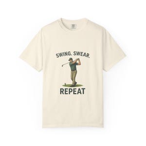 Golf Humor T-Shirt, Unisex Garment-Dyed Tee, Perfect Gift for Golf Lovers, Casual Wear, Funny Golfer Shirt