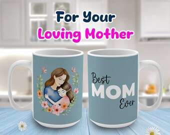 Best Mom Ever, Mother Gift, Mug For Mom, Loving Mom, Illustration Mug, Slogan