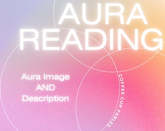 May include: A pink and yellow gradient background with white circles and the text "AURA READING" in white. The text "Aura Image AND Description" is in white on the left side of the image. The text "COFFEE CUP FABLES" is in white on the right side of the image.