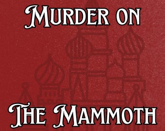 Murder on the Mammoth Printable Murder Mystery Party — Train-Ride Themed Game |  Adult Party Kit | DIY Murder Mystery