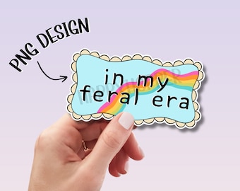 In My Feral Era PNG, Sarcastic Sticker Design, Printable Sticker Design, Popular PNG, Raccoon png, Feral PNG