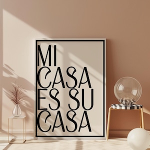 Mi Casa Es Su Casa | Be my Guest | Inspiring Spanish Quote Home Decor Welcome Print | Wall Art | Black Modern Text Art | Neutral Warm Tone