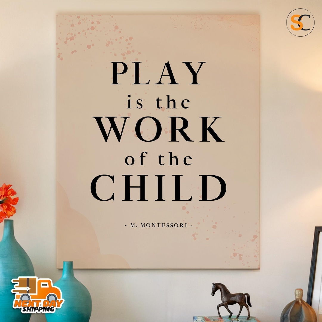 Montessori Quote Canvas Print: Play is the Work of the Child - Etsy