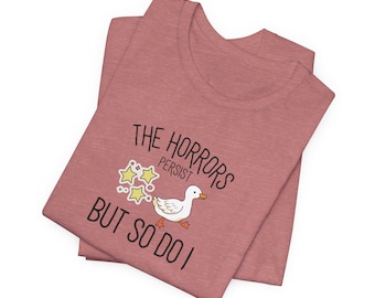 Los horrores persisten, pero yo también Unisex Jersey camiseta de manga corta