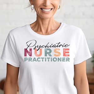 Psychiatric Nurse Practitioner T-Shirt: PMHNP Gift