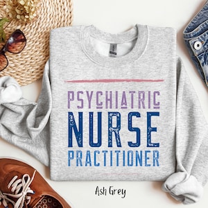 PMHNP Sweatshirt: Psychiatric Nurse Practitioner Crewneck