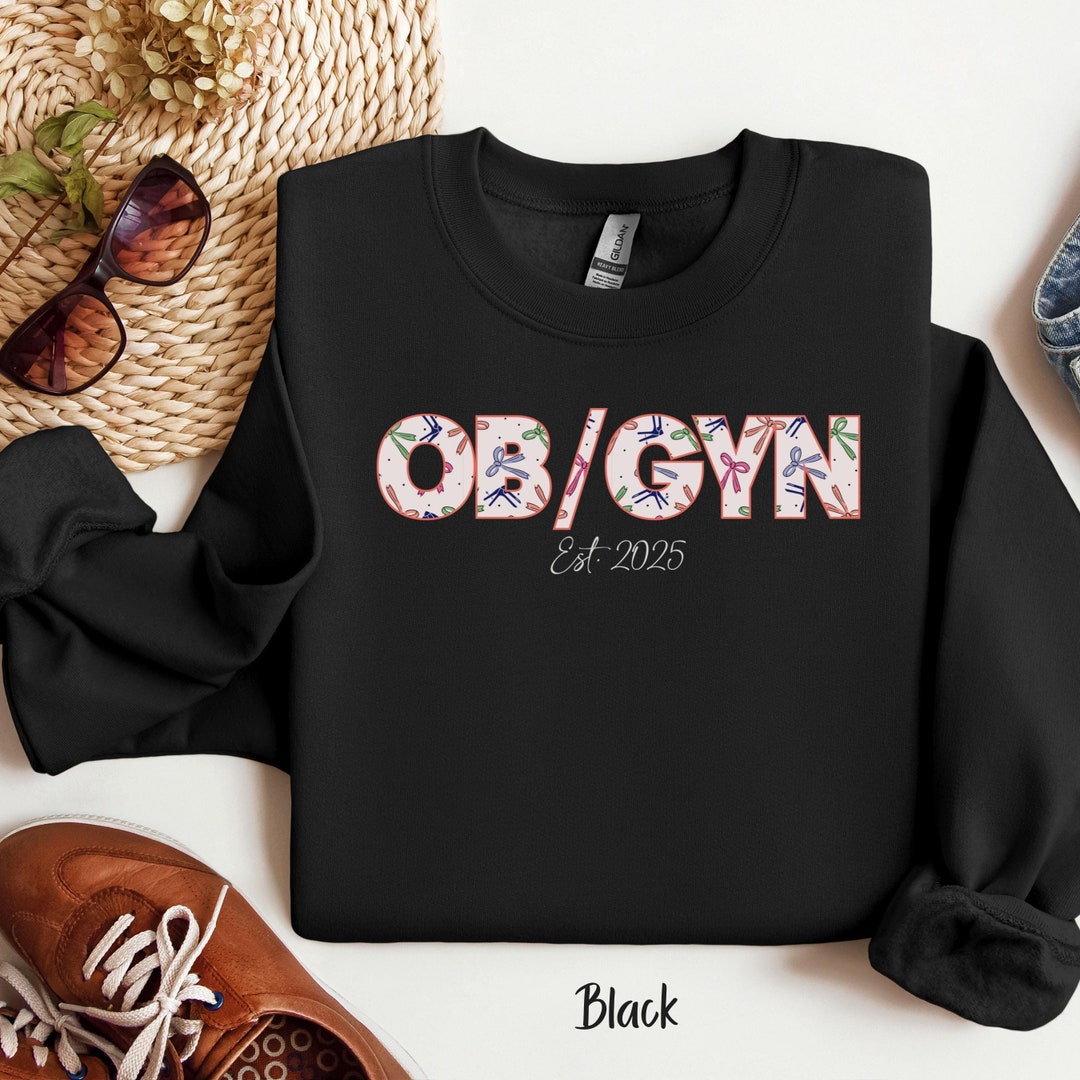Custom Ob/gyn Est. 2025 Crewneck Sweatshirt. Personalized With 2025 or ...