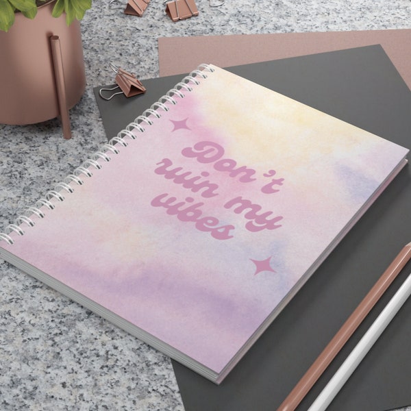 Spiral aesthetic Notebook, pink notebook, don't ruin my vibes, diary, cute notebook, gift idea for friends, back to school, school materials