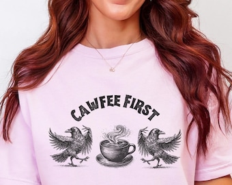 Cawfee First Crow Coffee T-Shirt: Funny Bird Lover Tee