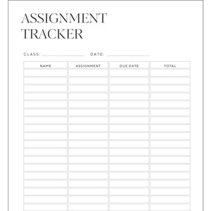 May include: A white assignment tracker sheet with the title "ASSIGNMENT TRACKER" at the top. Below are fields for class and date, followed by columns for name, assignment, due date, and total. The sheet is designed for organising assignments.