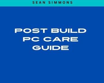 POST PC Build care guide