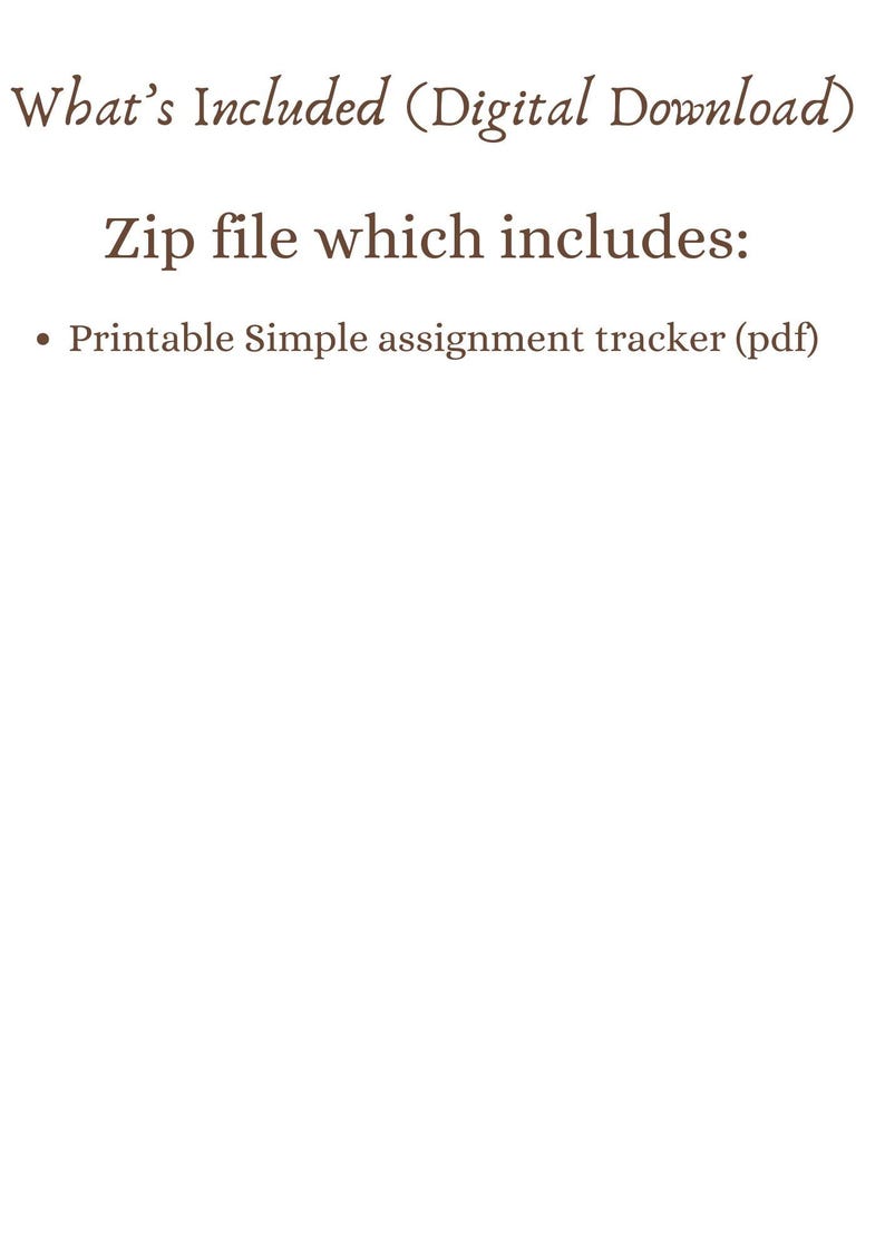 Op de afbeelding: Tekst op een witte achtergrond: "What's Included (Digital Download)", gevolgd door "Zip file which includes:" en een opsommingsteken "Printable Simple assignment tracker (pdf)".