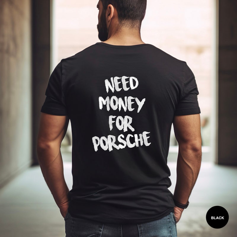 Need Money for Porsche Shirt Etsy