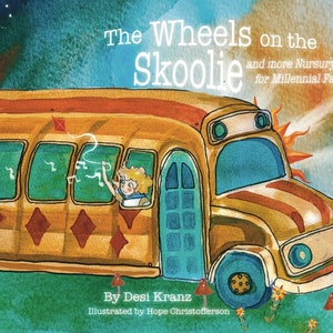 May include: A yellow school bus with the words "The Wheels on the Skoolie and more Nursery Rhymes for Millennial Families" on the front. The bus is driving through a field of green grass and red mushrooms. There are stars in the sky.