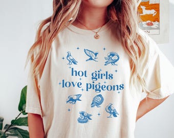 Pigeon Shirt, Hot Girls Love Pigeons T-Shirt, Pigeon Lover Tee, Pigeon Lover Gift, Bird Shirt, Pigeon Gift For Her, Bird Gift, Pigeon Gift