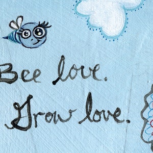 Garden Flowers Inspirational Quote Bee Love, Grow Love 8 x 10 mixed media art print by Heather Renaux image 2