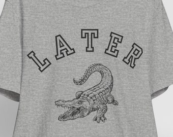 Camiseta "Later Gator", divertida camiseta con gráfico de caimán, regalo para amantes de los reptiles