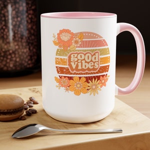 Good Vibes Floral Coffee Mugs, Inspirational quote cup, Beautiful colors, Motivational and uplifting mug, Gifts for her, Kitchen Decor, 15oz