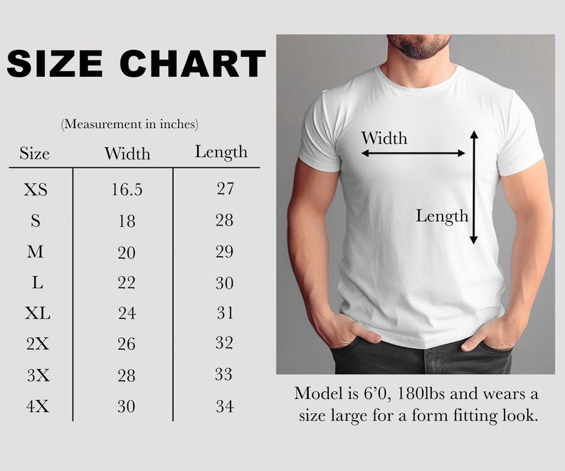 May include: A white t-shirt with a size chart. The chart shows measurements in inches for sizes XS to 4X, including width and length. The model is 183cm, 82kg and wears a size large for a form fitting look.