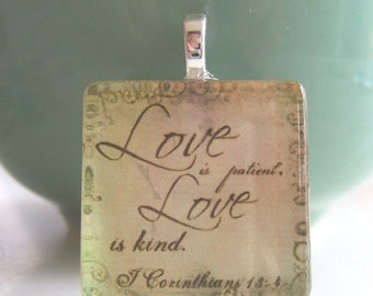 Love is patient, Love is Kind- Glass Tile Pendant