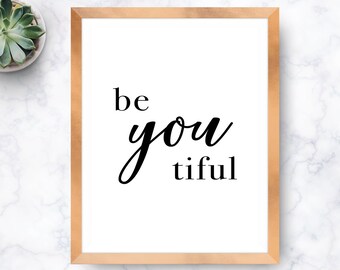 beYOUtiful, Printable Decor, Black, White, Wall Art, Inspirational Quote, Beautiful, Digital Download, Multiple Sizes, Instant Download