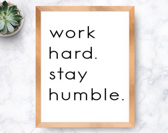 Work Hard Stay Humble, Printable Decor, Wall Art, Inspirational Quote, Minimal, Digital Download, Multiple Sizes, Instant Download