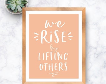 We Rise by Lifting Others, Printable Decor, Blush, Peach, Wall Art, Inspirational Quote, Digital Download, Multiple Sizes, Instant Download