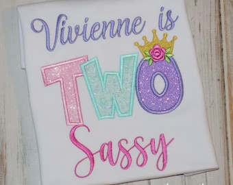 Two Sassy 2nd Birthday Shirt for girls, Personalized Custom Embroidered tee