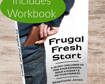 Frugal Fresh Start: A 28-day challenge to trim your expenses, build a budget & fix your finances-- EBOOK-- DIGITAL-- PDF