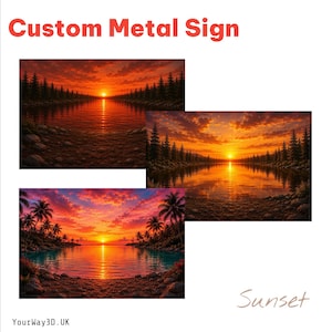 May include: A custom metal sign featuring three rectangular prints of sunset landscapes. Two images show a sun setting over a lake surrounded by pine trees, while the third depicts a tropical beach with palm trees at sunset. Text reads Custom Metal Sign, Sunset, and YourWay3D.UK.