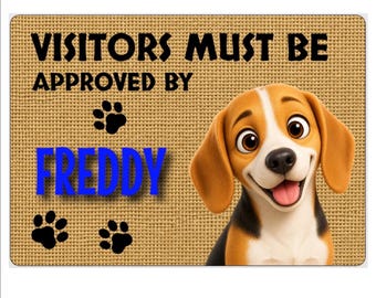 Visitors Must Be Approved - Dog Welcome Sign - High Quality - Metal A5 or A6 Custom Sign