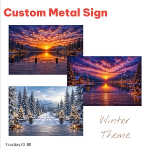 May include: A custom metal sign featuring three distinct winter scenes. The images display snowy landscapes with pine trees, cabins, and vibrant sunset skies with orange and purple hues. The text Custom Metal Sign, Winter Theme, and YourWay3D.UK are visible.