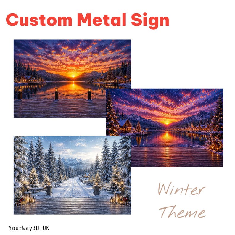May include: A custom metal sign featuring three distinct winter scenes. The images display snowy landscapes with pine trees, cabins, and vibrant sunset skies with orange and purple hues. The text Custom Metal Sign, Winter Theme, and YourWay3D.UK are visible.