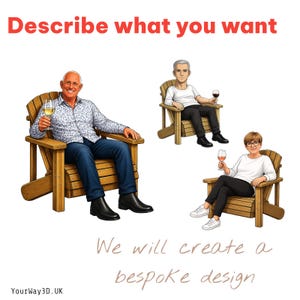 May include: A digital illustration featuring three people sitting in wooden Adirondack chairs, each holding a wine glass. The text reads: Describe what you want, We will create a bespoke design, and YourWay3D.UK. The figures wear casual clothing.
