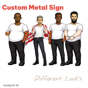 May include: A custom metal sign graphic featuring four illustrated figures in white t-shirts and black pants. One figure holds a glass, one wears a Canadian flag, and one has handcuffs. The text reads Custom Metal Sign, Different Looks, YourWay3D.UK.